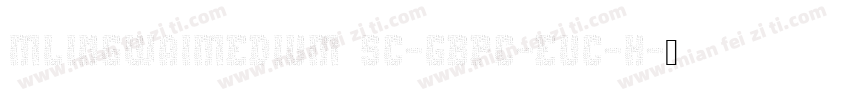 MLingWaiMedium SC-GBpc-EUC-H字体转换